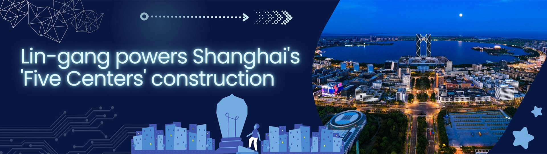  Lin-gang stands out in contributions to Shanghai's 'Five Centers' construction